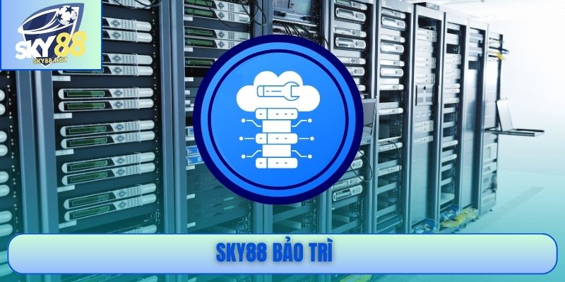 SKY88 bảo trì